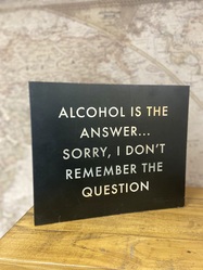 Alcohol Is The Answer Metallic Detail Plaque