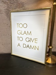 'Too Glam to Give a Damn' Sign